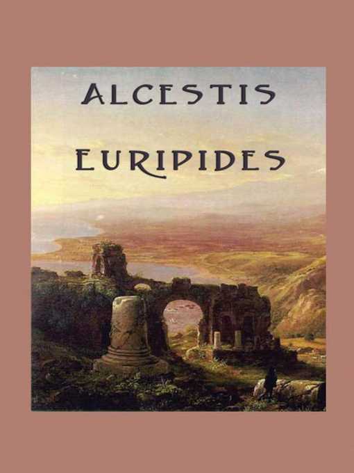 Title details for Alcestis by Euripides - Available